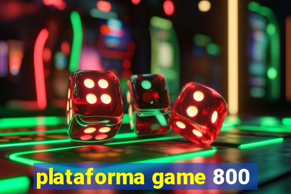 plataforma game 800