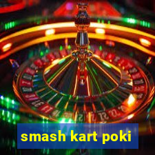 smash kart poki