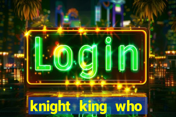 knight king who returned with a god wiki