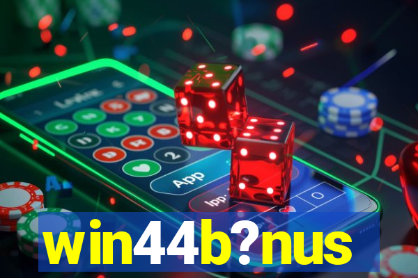 win44b?nus