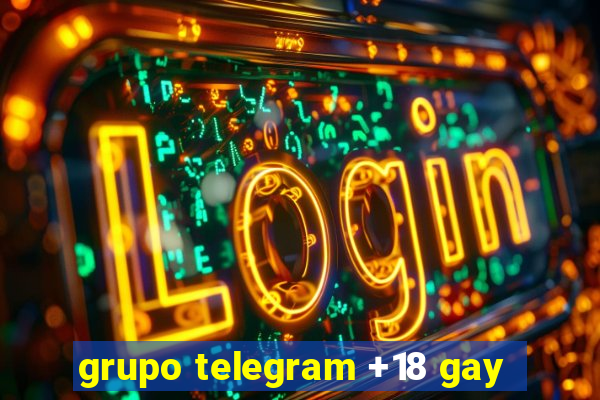 grupo telegram +18 gay