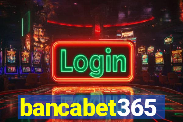 bancabet365