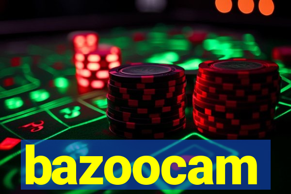 bazoocam