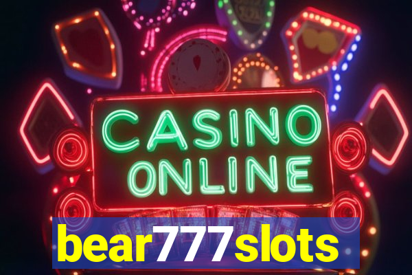 bear777slots