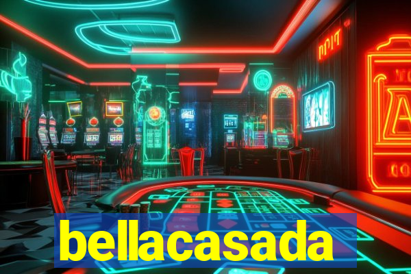 bellacasada