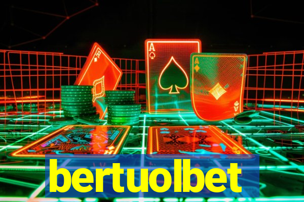 bertuolbet