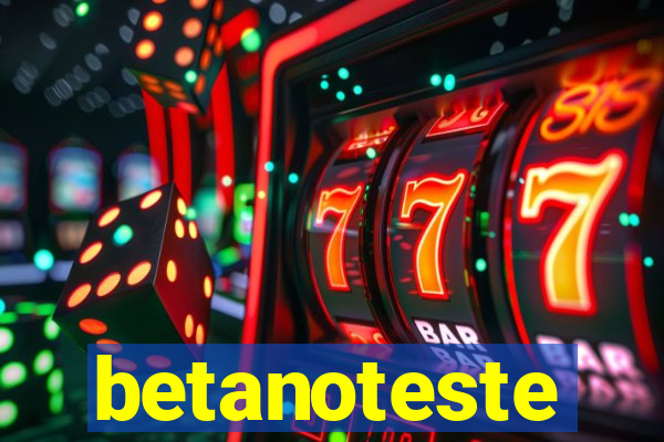 betanoteste