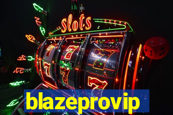 blazeprovip