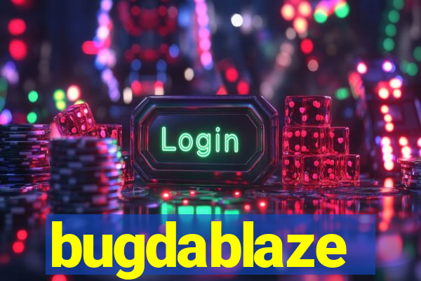 bugdablaze