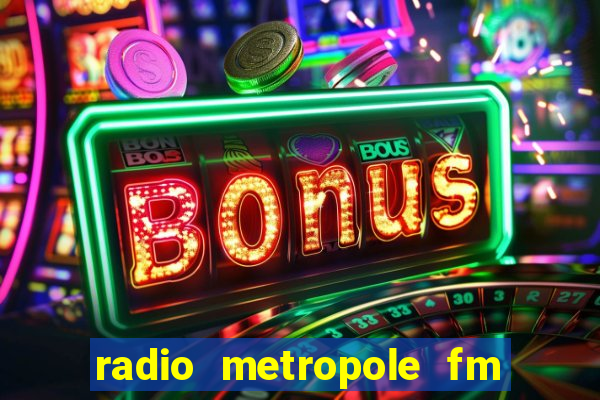 radio metropole fm salvador bahia