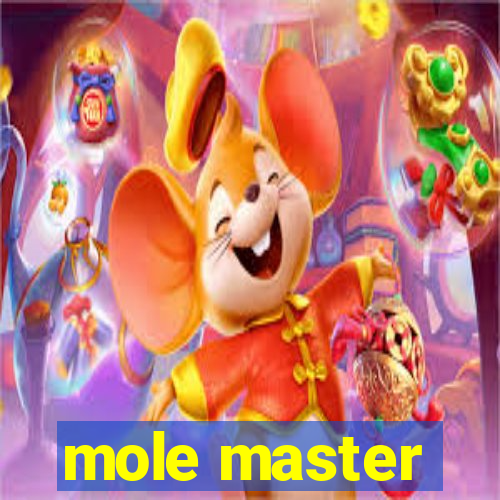 mole master