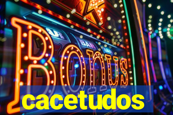 cacetudos