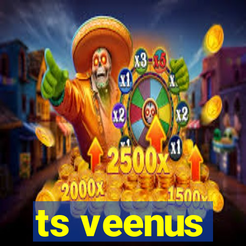 ts veenus