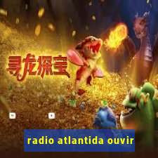 radio atlantida ouvir