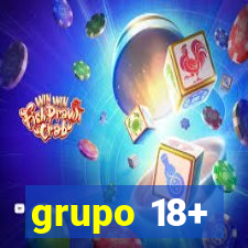 grupo 18+