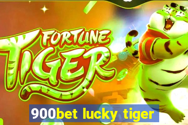 900bet lucky tiger