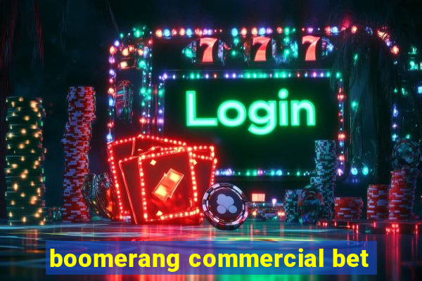 boomerang commercial bet