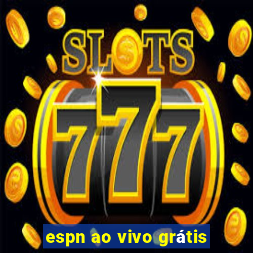 espn ao vivo grátis