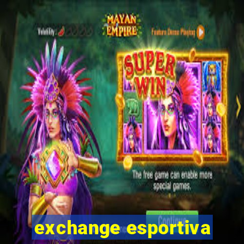 exchange esportiva