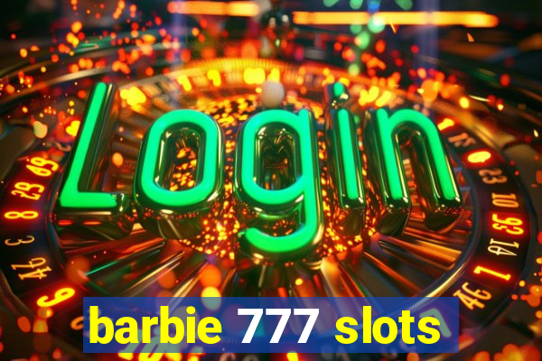 barbie 777 slots