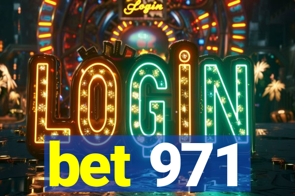 bet 971