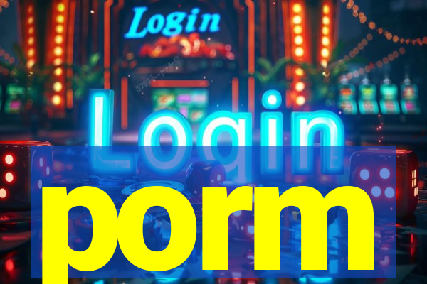 porm