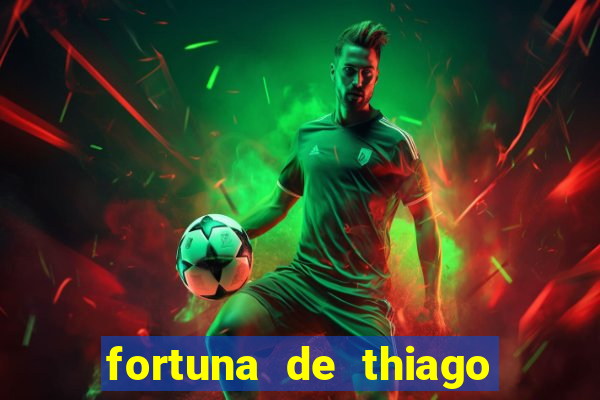 fortuna de thiago finch 2024