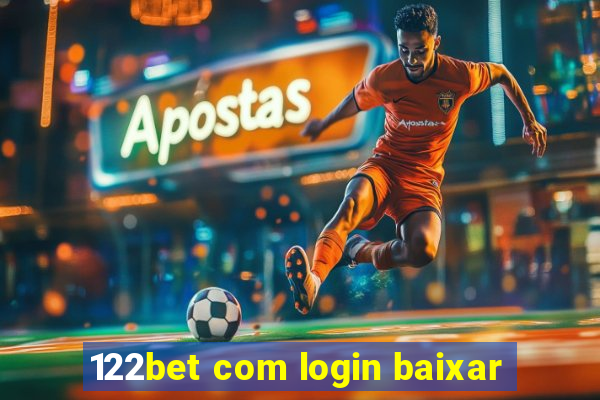 122bet com login baixar