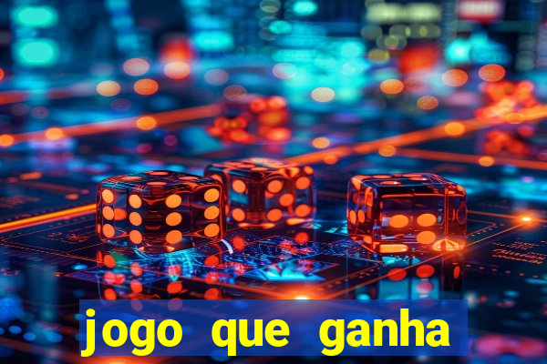 jogo que ganha dinheiro na internet