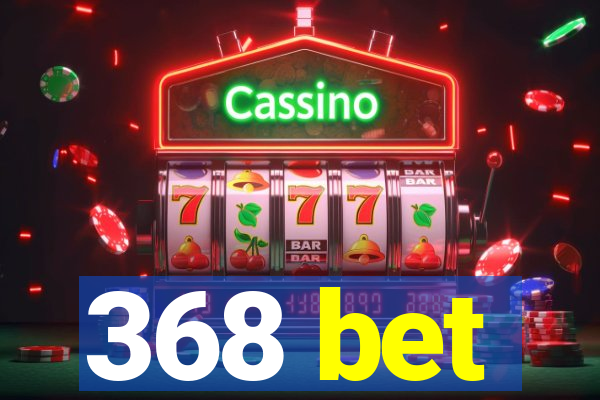 368 bet