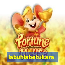 labuhlabetukara