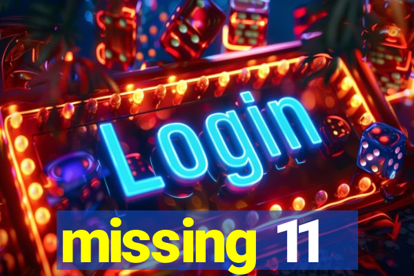 missing 11