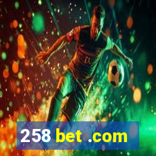 258 bet .com