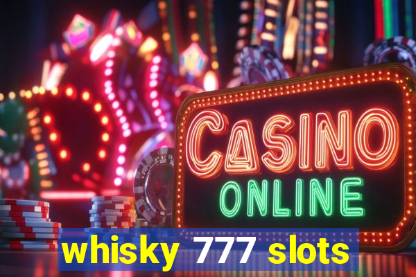 whisky 777 slots