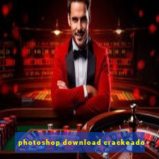 photoshop download crackeado