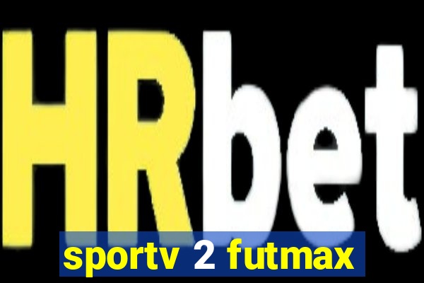 sportv 2 futmax