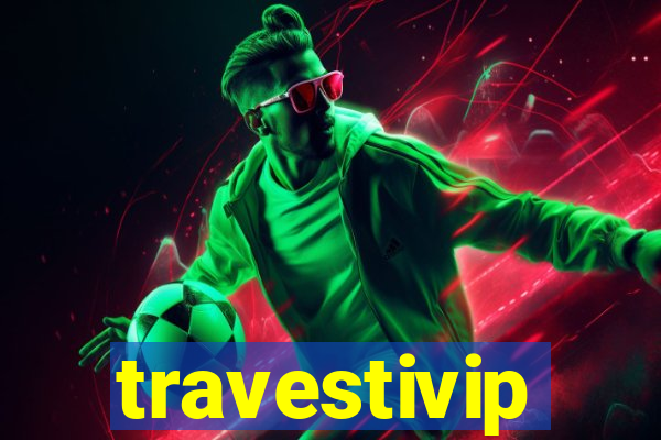 travestivip