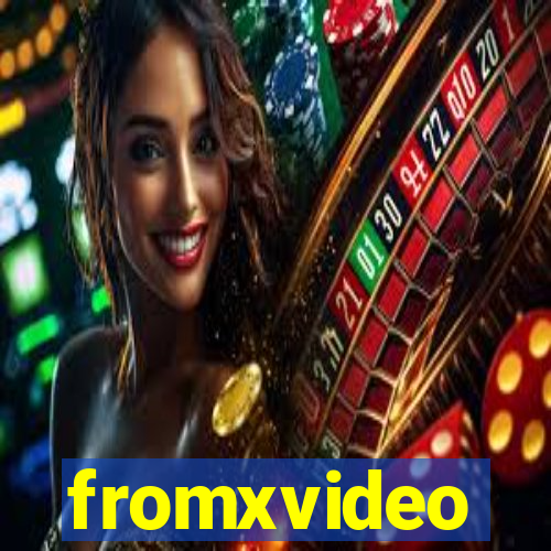 fromxvideo