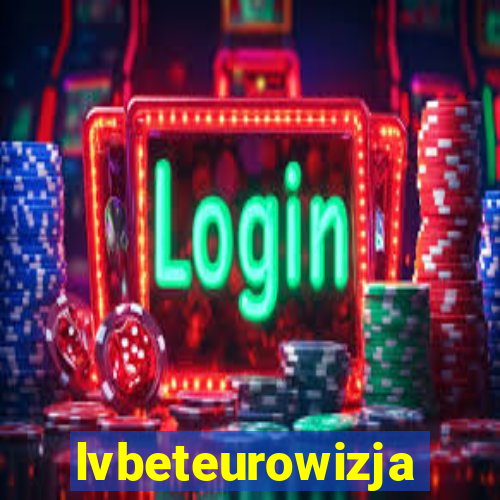 lvbeteurowizja