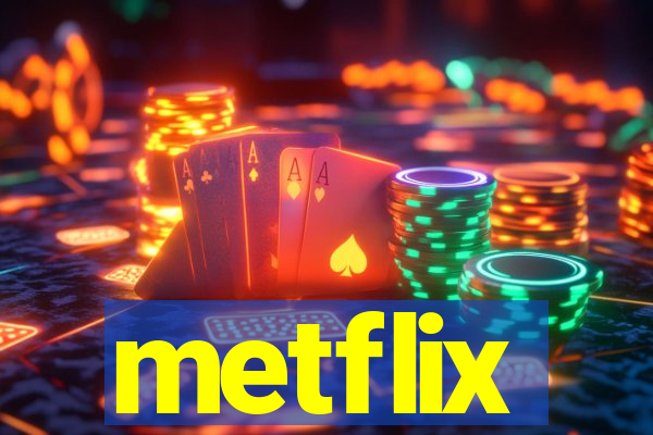 metflix