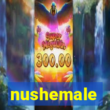 nushemale