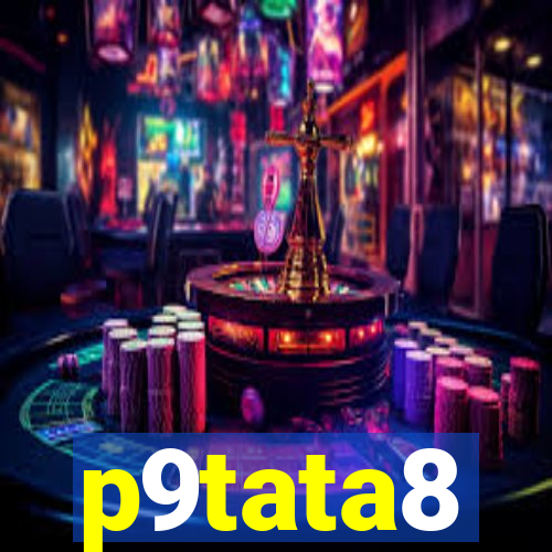 p9tata8