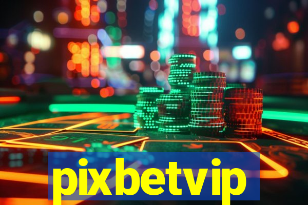 pixbetvip