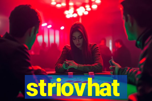 striovhat