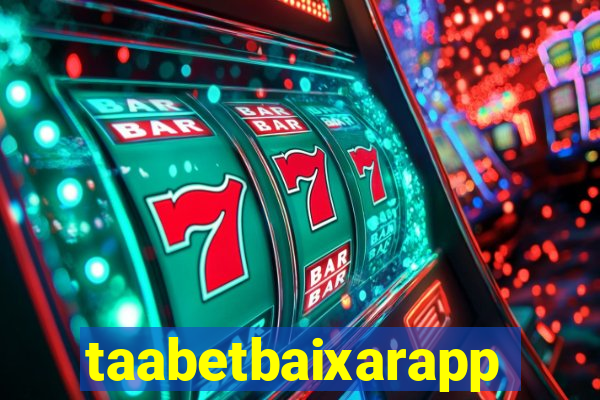 taabetbaixarapp