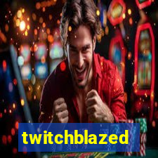 twitchblazed